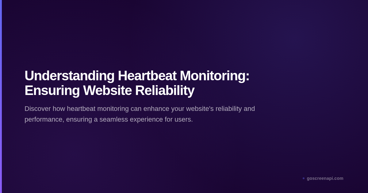 Understanding Heartbeat Monitoring: Ensuring Website Reliability