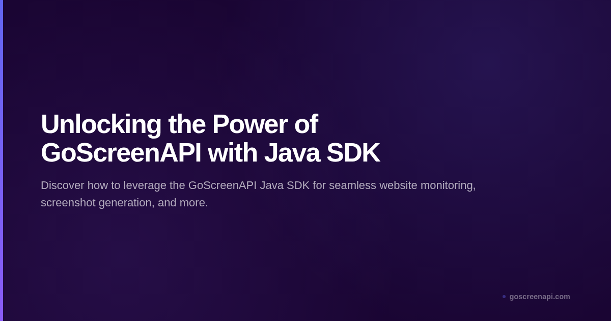 Unlocking the Power of GoScreenAPI with Java SDK