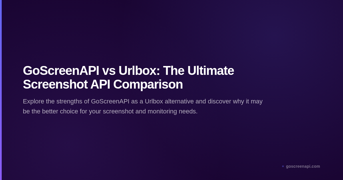GoScreenAPI vs Urlbox: The Ultimate Screenshot API Comparison