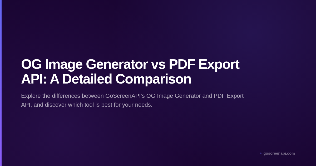 OG Image Generator vs PDF Export API: A Detailed Comparison