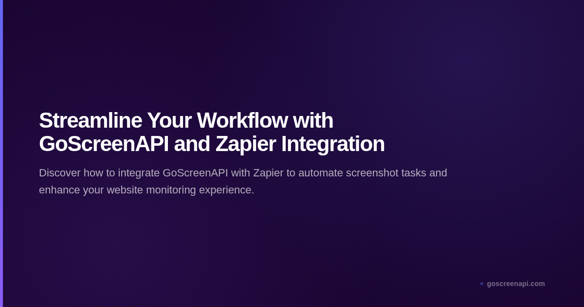 Streamline Your Workflow with GoScreenAPI and Zapier Integration