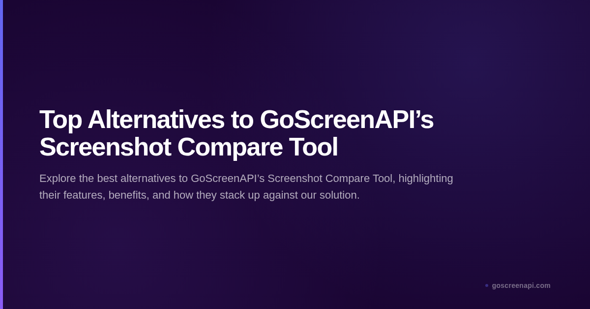 Top Alternatives to GoScreenAPI’s Screenshot Compare Tool